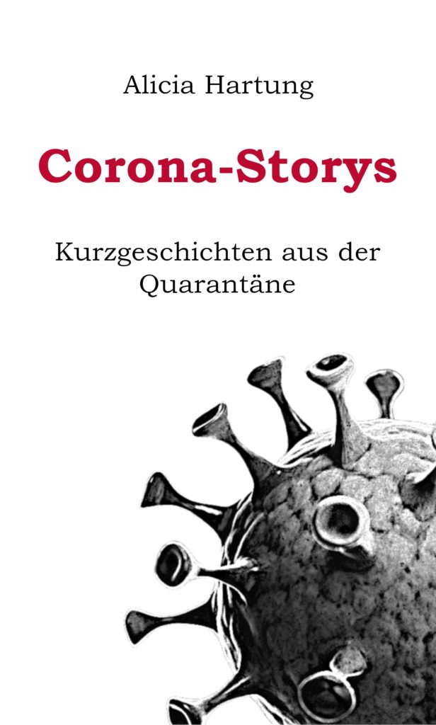 Cover des Buches "Corona-Storys: Kurzgeschichten aus der Quarantäne" von Alicia Hartung; zeigt grauen Corona-Virus