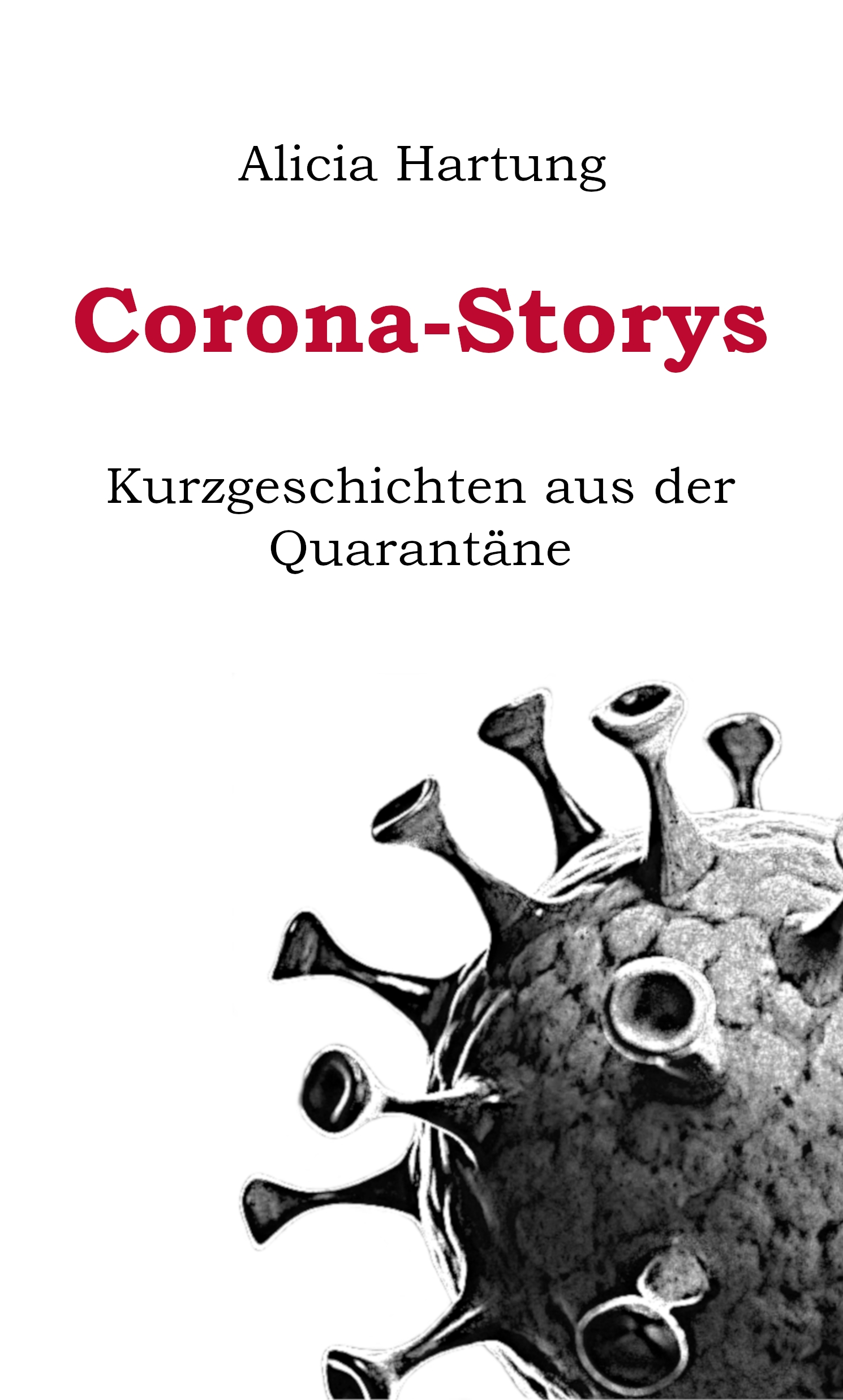 Cover des Buches "Corona-Storys: Kurzgeschichten aus der Quarantäne" von Alicia Hartung; zeigt grauen Corona-Virus
