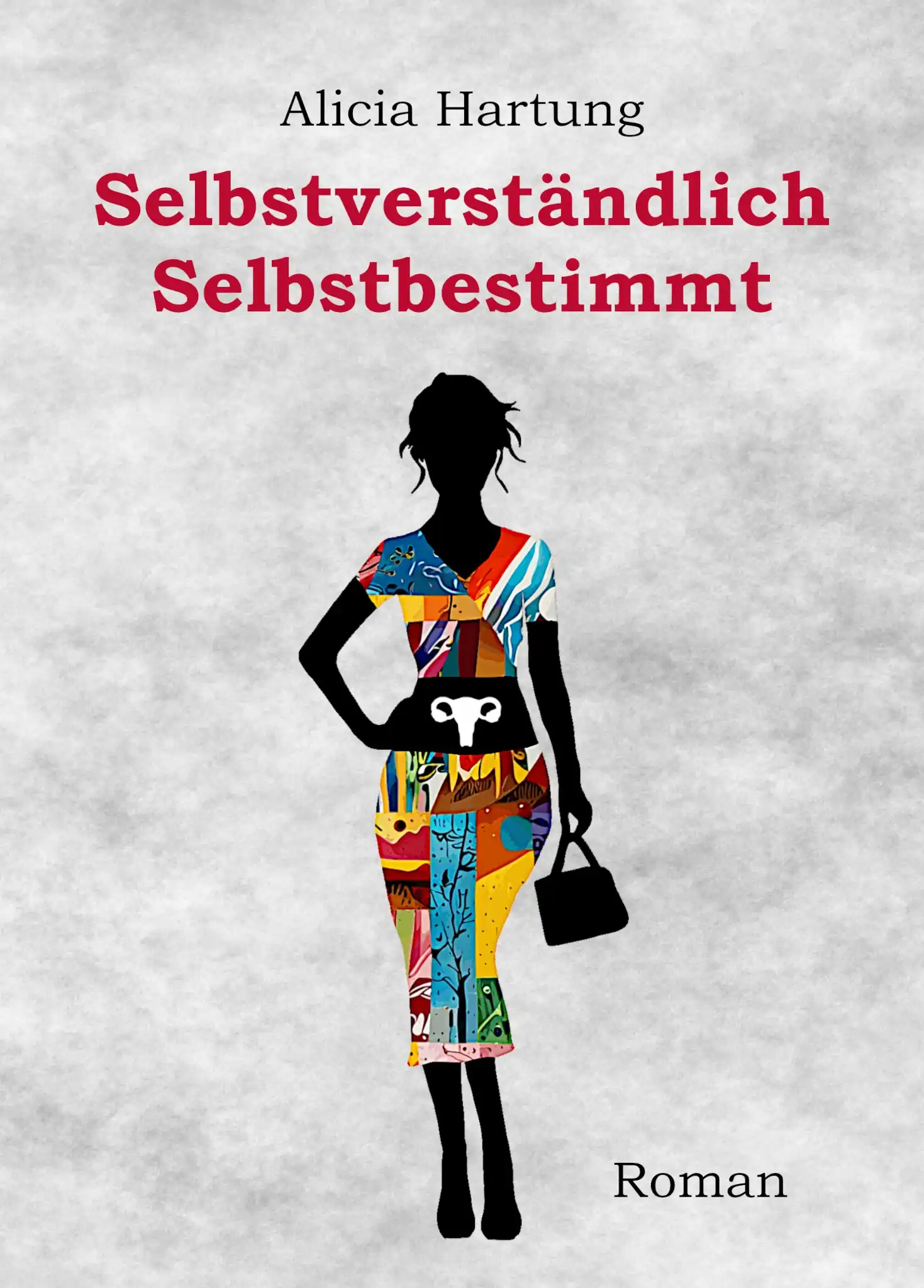 Cover des Romans "Selbstverständlich Selbstbestimmt"